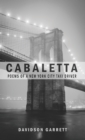 Cabaletta : Poems Of A New York City Taxi Driver - Book