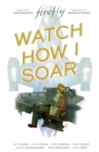 Firefly Original Graphic Novel: Watch How I Soar - eBook