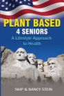Plant Based 4 Seniors : A Lifestyle Approach to Health - Book