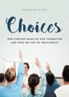 Choices : Our choices make up our character and who we are as individuals - Book