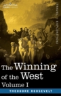 The Winning of the West, Vol. I (in four volumes) : From the Alleghanies to the Mississippi, 1769-1776 - Book