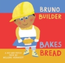 Bruno Builder Bakes Bread - Book