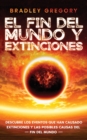 El Fin del Mundo y Extinciones : Descubre los Eventos que han Causado Extinciones y las Posibles Causas del Fin del Mundo - Book