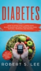 Diabetes : How to Effectively Lower Your Blood Sugar Without Medication, Using Natural Remedies and Recipes! - Book