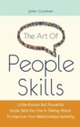 The Art Of People Skills : Little-Known But Powerful Social Skills No One Is Talking About To Improve Your Relationships Instantly - Book