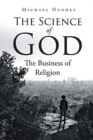 The Science of God : The Business of Religion - Book