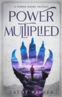 Power Multiplied : The Novel of a Woman, a Whale, and an Alien Child in Peril - Book