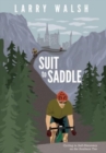 Suit to Saddle : Cycling to Self-Discovery on the Southern Tier - Book