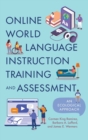 Online World Language Instruction Training and Assessment : An Ecological Approach - Book