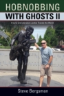 Hobnobbing with Ghosts II : A Lyric and Literature Junkie Travels the World - Book