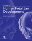 Atlas of Human Fetal Jaw Development - eBook