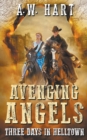 Avenging Angels : Three Days in Helltown - Book