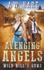Avenging Angels : Wild Bill's Guns - Book