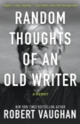 Random Thoughts of an Old Writer - Book
