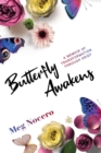 Butterfly Awakens : A Memoir of Transformation Through Grief - Book