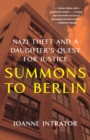 Summons to Berlin : Nazi Theft and A Daughter's Quest for Justice - Book