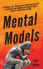 Mental Models : 30 Thinking Tools that Separate the Average From the Exceptional. Improved Decision-Making, Logical Analysis, and Problem-Solving. - Book
