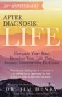 After Diagnosis : Life: Conquer Your Fear, Develop Your Life Plan, Impact Generations To Come - Book
