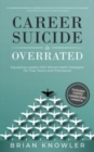 Career Suicide Is Overrated : Equipping Leaders With Mental Health Strategies For Their Teams And Themselves - Book