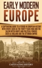 Early Modern Europe : A Captivating Guide to a Period in European History with Events Such as The Thirty Years War and The Salem Witch Hunts and Political Powers Such as England and The Ottoman Empire - Book