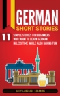 German Short Stories : 11 Simple Stories for Beginners Who Want to Learn German in Less Time While Also Having Fun - Book