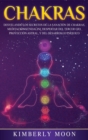 Chakras : Desvelando los Secretos de la Sanacion de Chakras, Meditacion Kundalini, Despertar del Tercer Ojo, Proyeccion Astral, y del Desarrollo Psiquico - Book