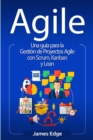 Agile : Una guia para la Gestion de Proyectos Agile con Scrum, Kanban y Lean - Book