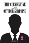 CHIP CLEMENTINE & THE OCTOBER SURPRISE - Book
