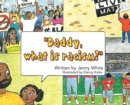 Daddy, What is Racism? - Book