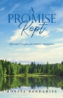 A Promise Kept : Spiritual Insights for Family Caregivers - Book