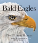 Bald Eagles : The Ultimate Raptors - Book