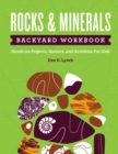 Rocks & Minerals Backyard Workbook : Hands-on Projects, Quizzes, and Activities for Kids - Book