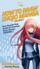 How To Draw Shojo Manga : Your Step By Step Guide To Drawing Shojo Manga VOLUME 1 - Book