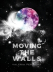Moving The Walls - Book