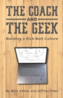 The Coach and the Geek : Building a Kick-Butt Culture - Book