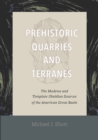 Prehistoric Quarries and Terranes : The Modena and Tempiute Obsidian Sources - eBook