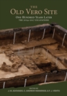 The Old Vera Site (8IR009) : One Hundred Years Later, The 2014 - 2017 Excavations - Book
