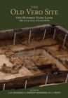 The Old Vero Site (8IR009) : One Hundred Years Later, The 2014 - 2017 Excavations - eBook
