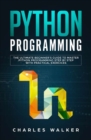 Python Programming : The Ultimate Beginner's Guide to Master Python Programming Step by Step with Practical Exercices - Book