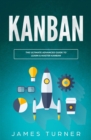 Kanban : The Ultimate Beginner's Guide to Learn Kanban Step by Step - Book