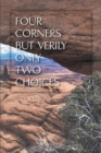 Four Corners but Verily Only Two Choices - eBook