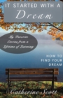 It Started with a Dream : How to Find Your Dream - Book