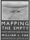 Mapping The Empty : Eight Artists And Nevada - Book