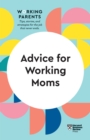 Advice for Working Moms (HBR Working Parents Series) - Book