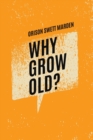 Why Grow Old? - Book