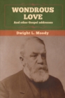 Wondrous Love, and other Gospel addresses - Book