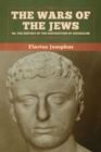The Wars of the Jews; Or, The History of the Destruction of Jerusalem - Book