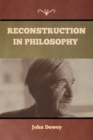 Reconstruction in Philosophy - Book