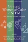 Girls and Women of Color In STEM : Their Journeys in Higher Education - Book
