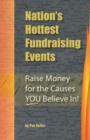 Nation's Hottest Fundraising Events : Raise Money for the Causes You Believe In! - Book